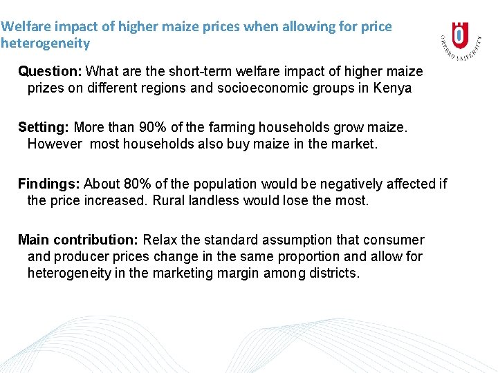 Welfare impact of higher maize prices when allowing for price heterogeneity Question: What are