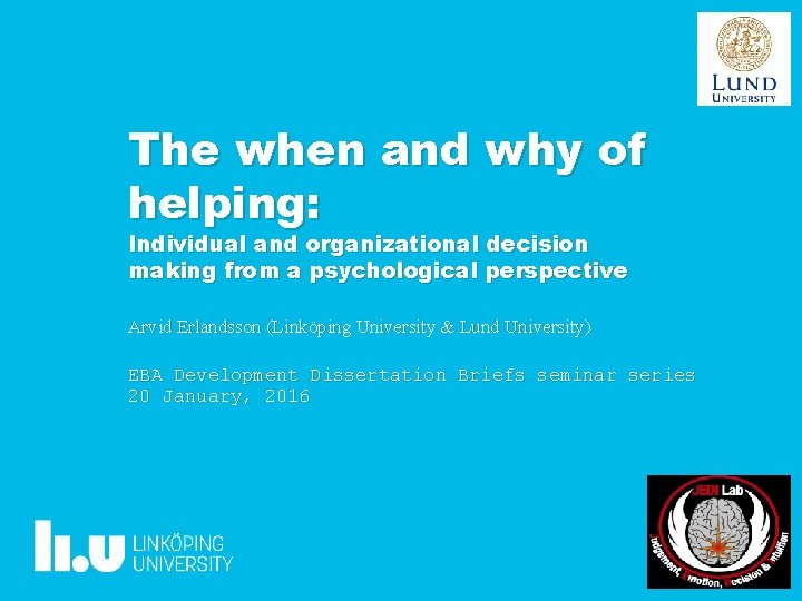 The when and why of helping: Individual and organizational decision making from a psychological