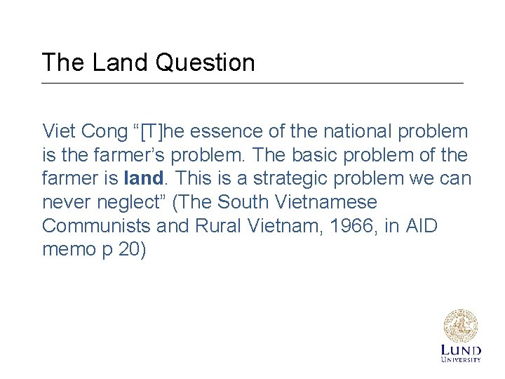 The Land Question Viet Cong “[T]he essence of the national problem is the farmer’s