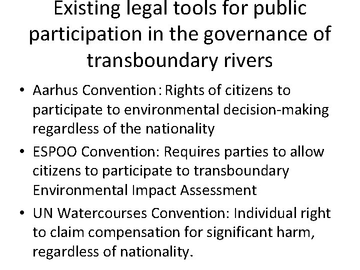 Existing legal tools for public participation in the governance of transboundary rivers • Aarhus
