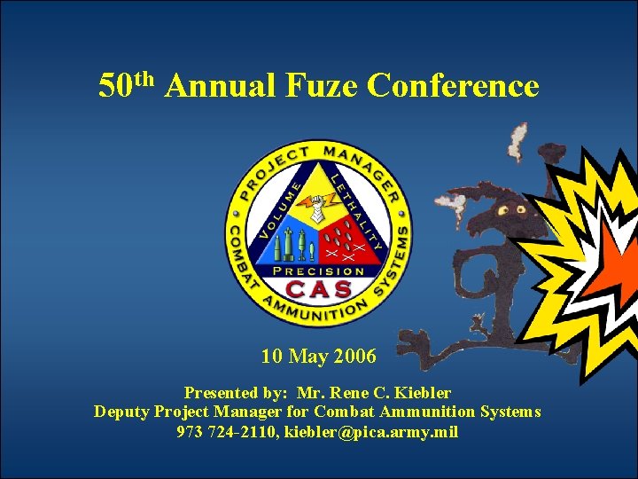 50 th Annual Fuze Conference 10 May 2006 Presented by: Mr. Rene C. Kiebler