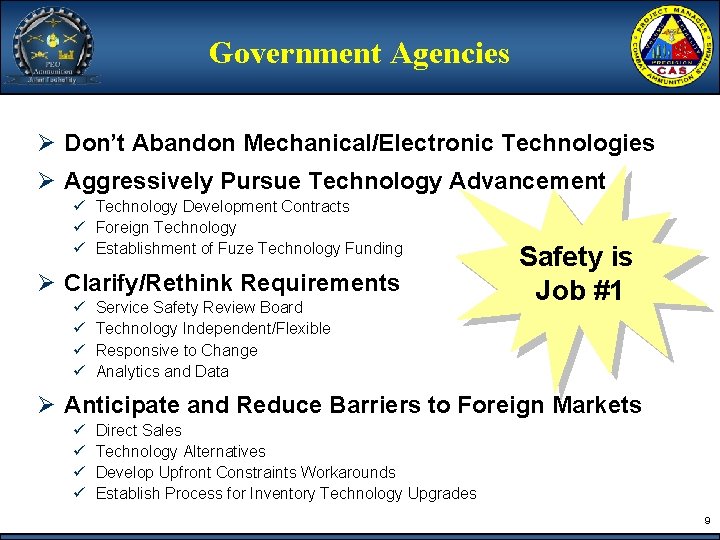 Government Agencies Ø Don’t Abandon Mechanical/Electronic Technologies Ø Aggressively Pursue Technology Advancement ü Technology