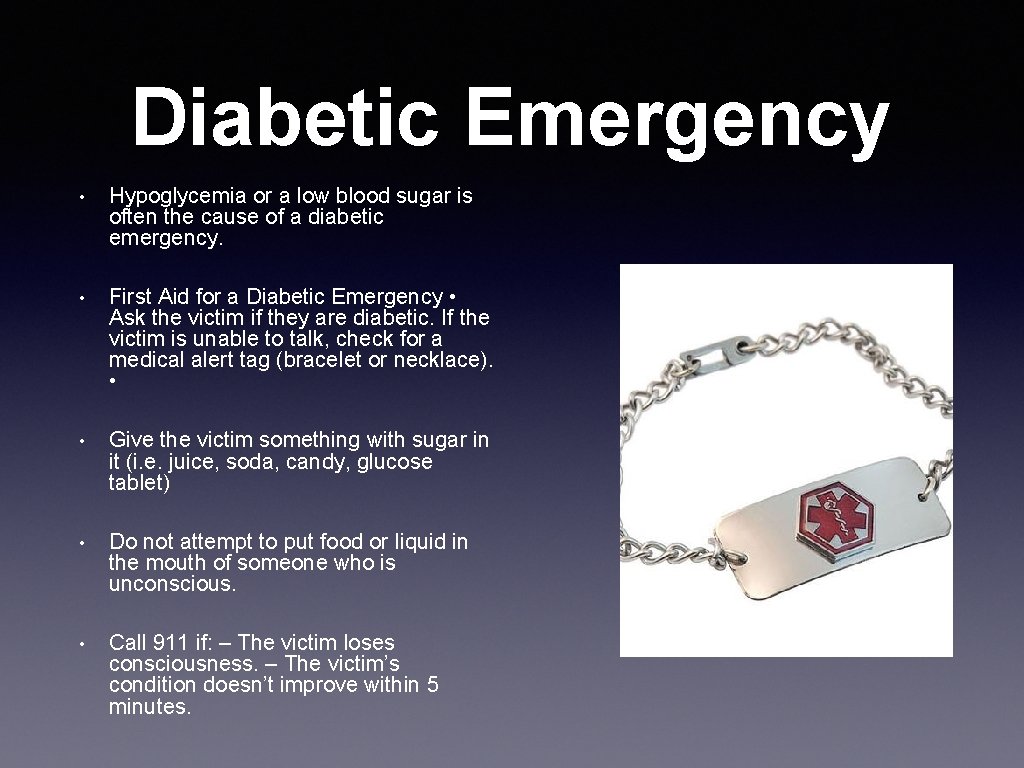Diabetic Emergency • Hypoglycemia or a low blood sugar is often the cause of