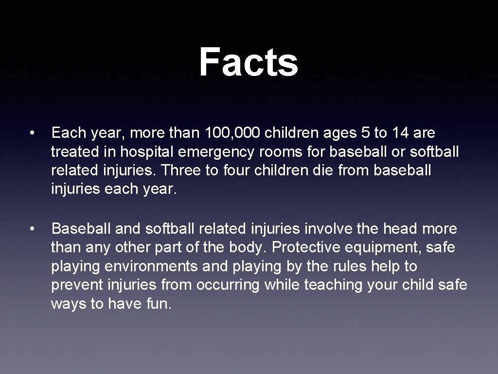 Facts • Each year, more than 100, 000 children ages 5 to 14 are