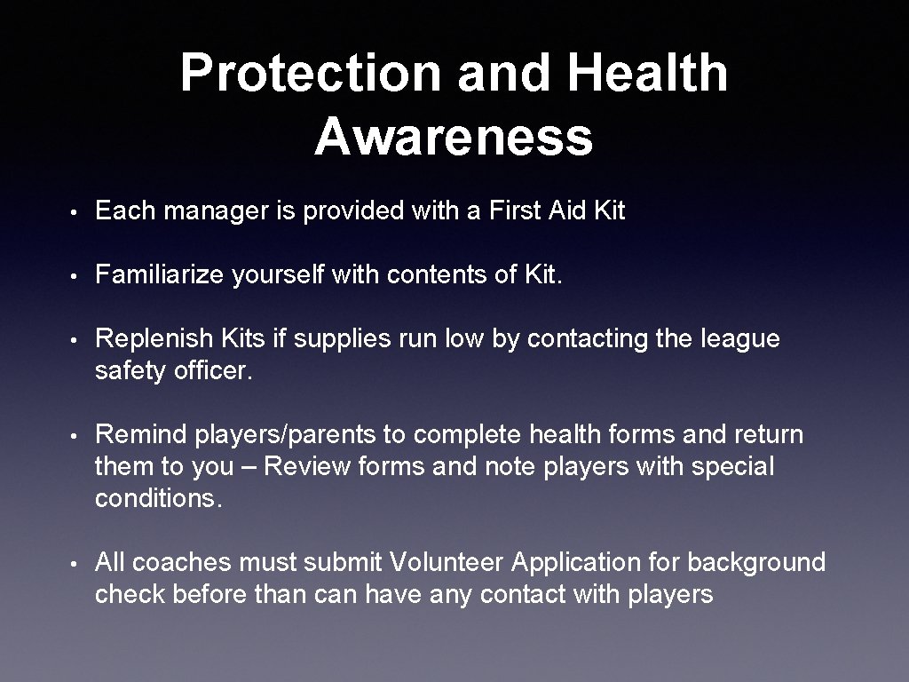 Protection and Health Awareness • Each manager is provided with a First Aid Kit