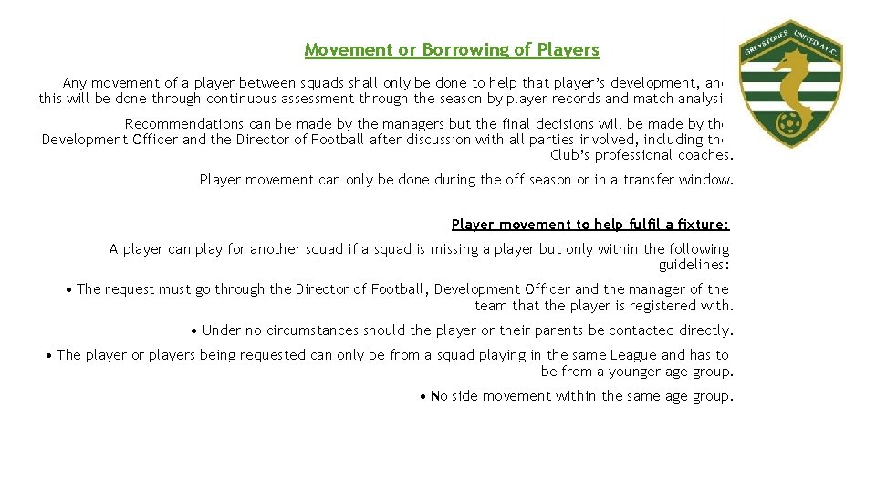 Movement or Borrowing of Players Any movement of a player between squads shall only