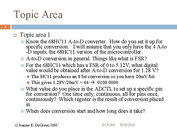 Topic Area 3 Topic area 1 Know the 68 HC 11 A-to-D converter. How