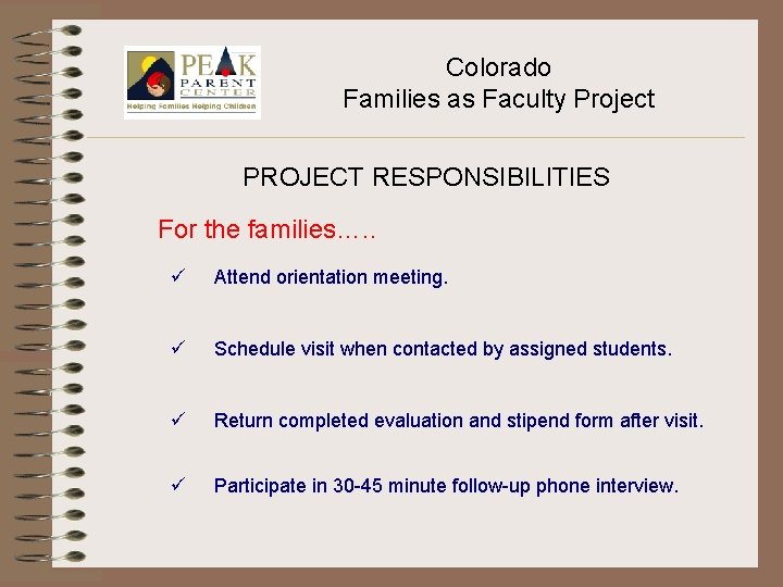 Colorado Families as Faculty Project PROJECT RESPONSIBILITIES For the families…. . ü Attend orientation