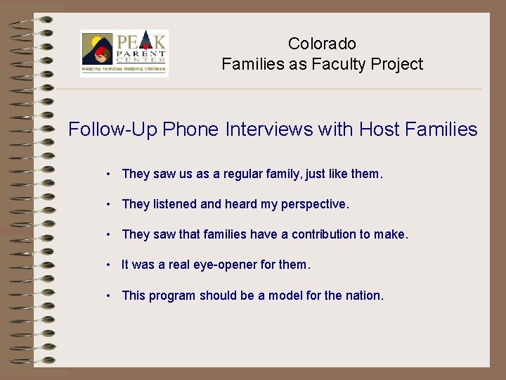 Colorado Families as Faculty Project Follow-Up Phone Interviews with Host Families • They saw