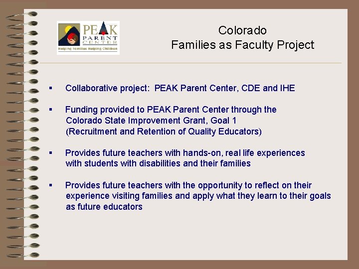Colorado Families as Faculty Project § Collaborative project: PEAK Parent Center, CDE and IHE
