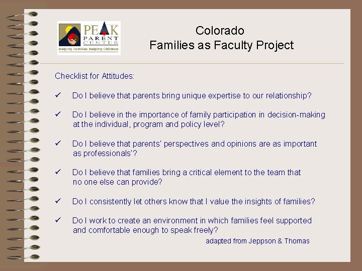 Colorado Families as Faculty Project Checklist for Attitudes: ü Do I believe that parents