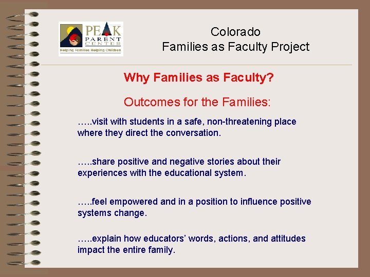 Colorado Families as Faculty Project Why Families as Faculty? Outcomes for the Families: ….