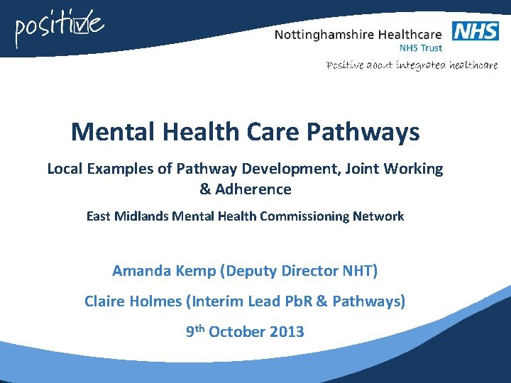 Mental Health Care Pathways Local Examples of Pathway Development, Joint Working & Adherence East