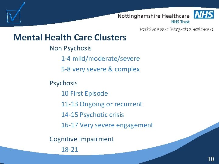 Mental Health Care Clusters Non Psychosis 1 -4 mild/moderate/severe 5 -8 very severe &
