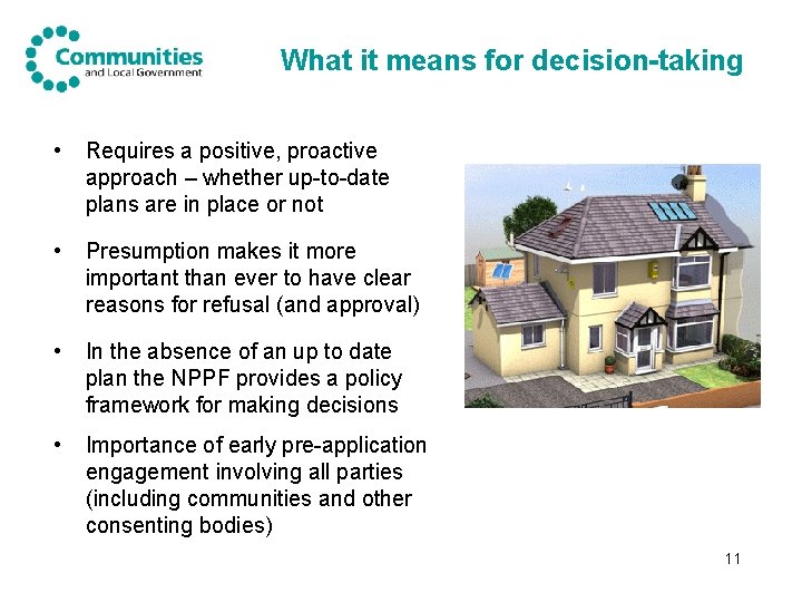 What it means for decision-taking • Requires a positive, proactive approach – whether up-to-date