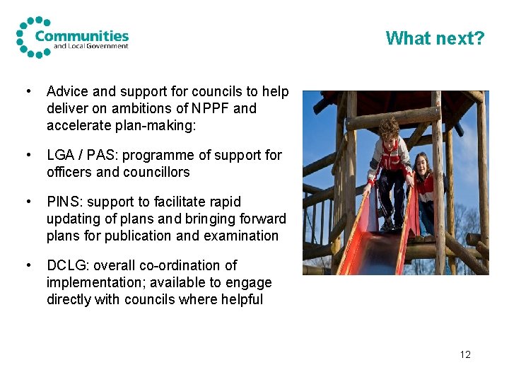 What next? • Advice and support for councils to help deliver on ambitions of