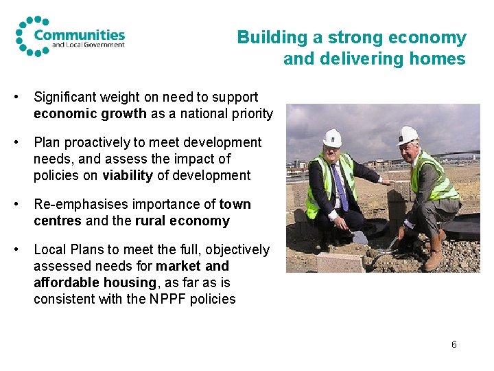 Building a strong economy and delivering homes • Significant weight on need to support