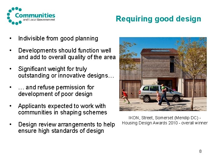 Requiring good design • Indivisible from good planning • Developments should function well and