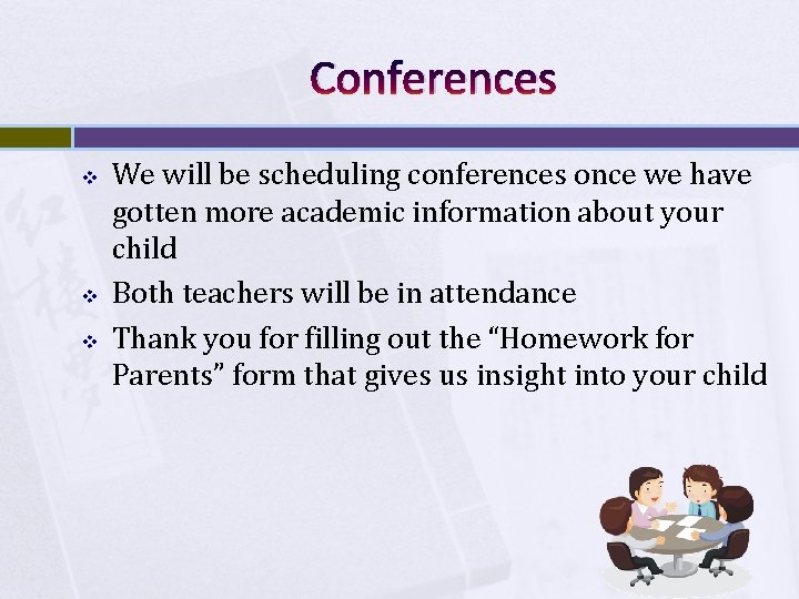 Conferences v v v We will be scheduling conferences once we have gotten more