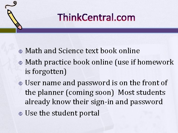 Think. Central. com Math and Science text book online Math practice book online (use