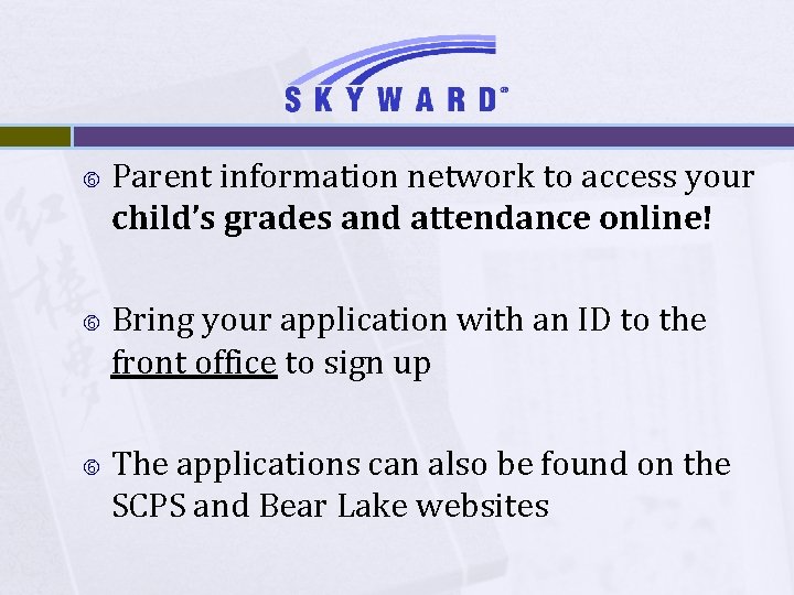  Parent information network to access your child’s grades and attendance online! Bring your