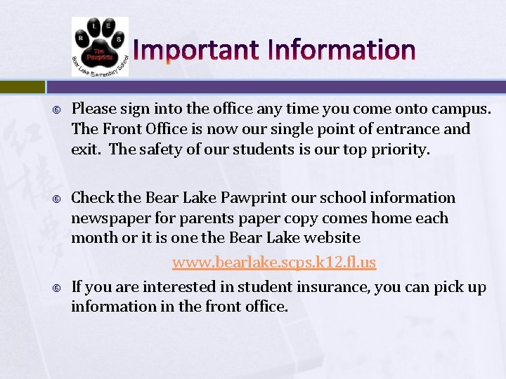 Important Information Please sign into the office any time you come onto campus. The