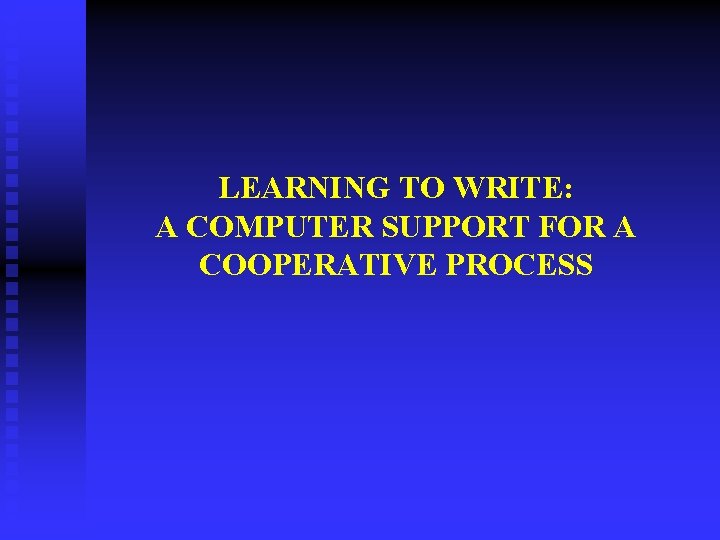 Compctor Writing LEARNING TO WRITE A COMPUTER SUPPORT FOR A