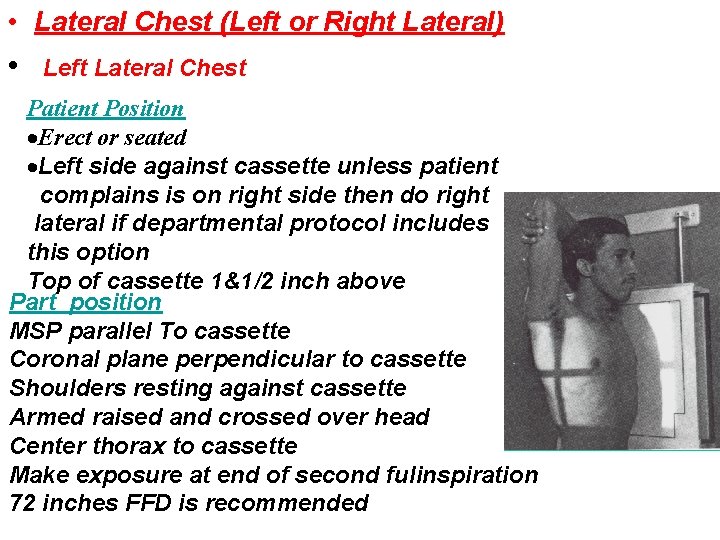  • Lateral Chest (Left or Right Lateral) • Left Lateral Chest Patient Position