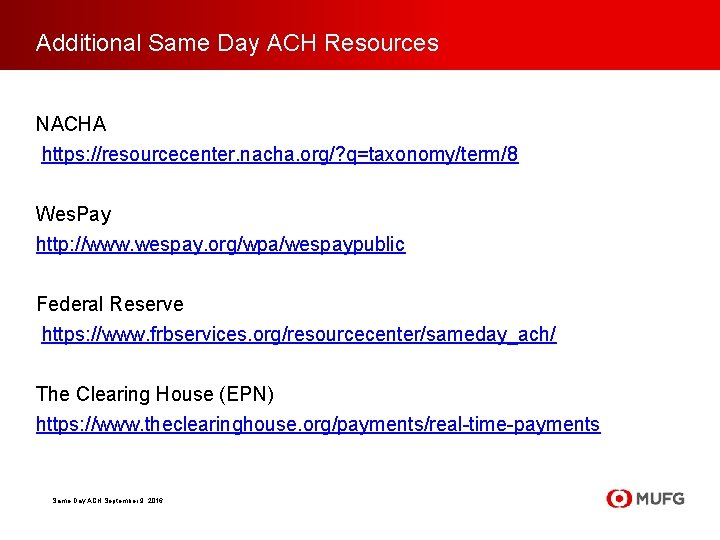 Additional Same Day ACH Resources NACHA https: //resourcecenter. nacha. org/? q=taxonomy/term/8 Wes. Pay http: Additional Same Day ACH Resources NACHA https: //resourcecenter. nacha. org/? q=taxonomy/term/8 Wes. Pay http: