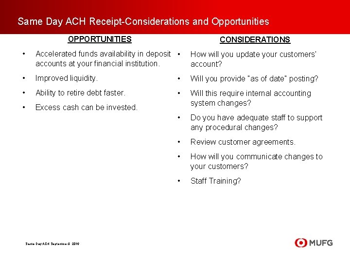 Same Day ACH Receipt-Considerations and Opportunities OPPORTUNITIES CONSIDERATIONS • Accelerated funds availability in deposit