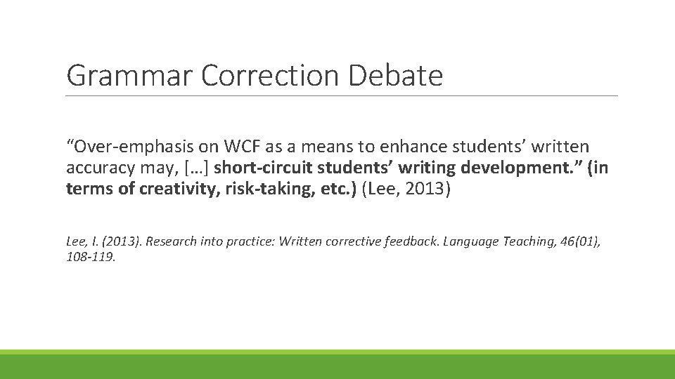 Grammar Correction Debate “Over-emphasis on WCF as a means to enhance students’ written accuracy