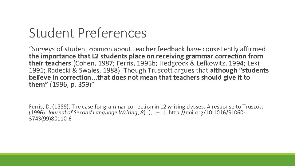 Student Preferences “Surveys of student opinion about teacher feedback have consistently affirmed the importance
