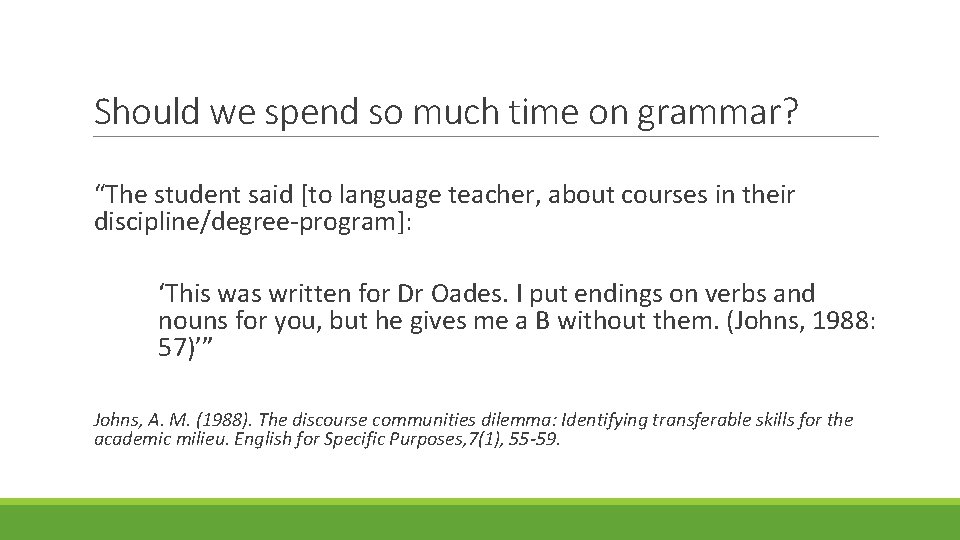 Should we spend so much time on grammar? “The student said [to language teacher,