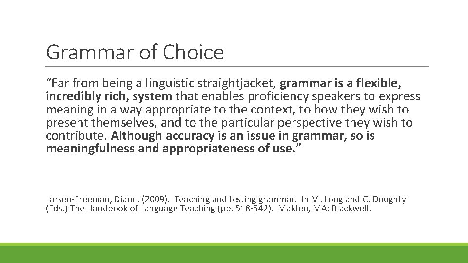 Grammar of Choice “Far from being a linguistic straightjacket, grammar is a flexible, incredibly