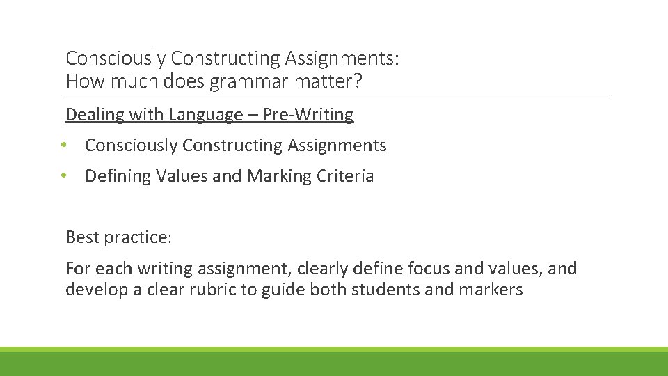 Consciously Constructing Assignments: How much does grammar matter? Dealing with Language – Pre-Writing •