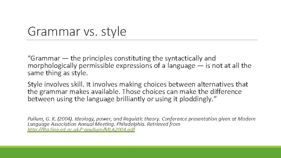 Grammar vs. style “Grammar — the principles constituting the syntactically and morphologically permissible expressions