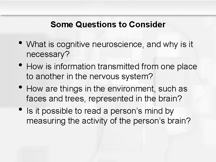 Some Questions to Consider • What is cognitive neuroscience, and why is it •