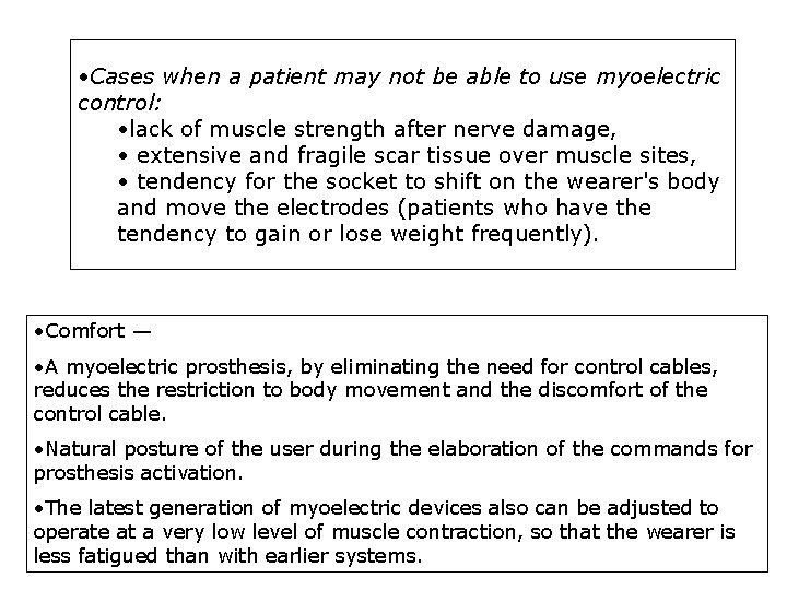• Cases when a patient may not be able to use myoelectric control: • Cases when a patient may not be able to use myoelectric control: