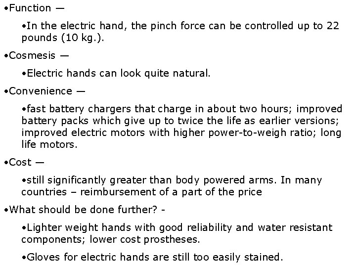 • Function — • In the electric hand, the pinch force can be • Function — • In the electric hand, the pinch force can be