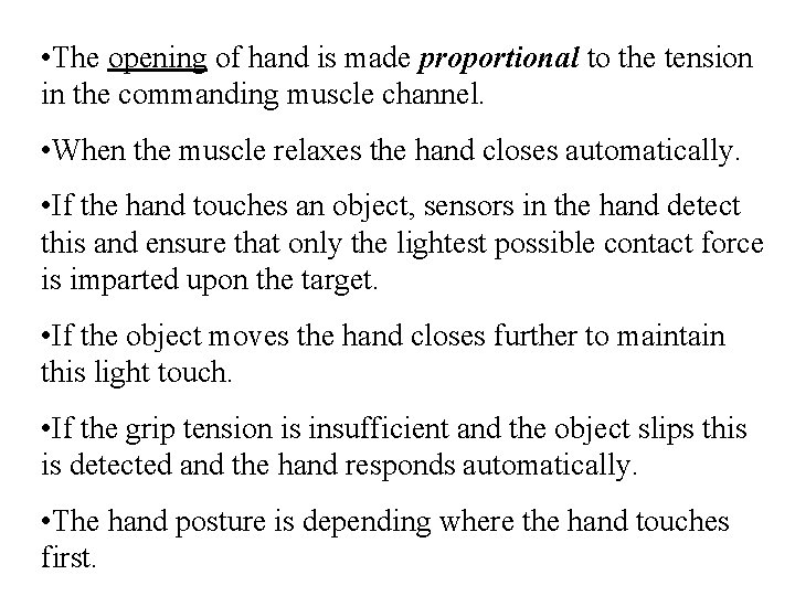 • The opening of hand is made proportional to the tension in the • The opening of hand is made proportional to the tension in the