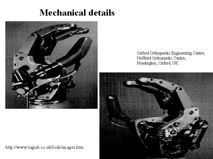 Mechanical details Oxford Orthopaedic Engineering Centre, Nuffield Orthopaedic Centre, Headington, Oxford, UK http: //www. Mechanical details Oxford Orthopaedic Engineering Centre, Nuffield Orthopaedic Centre, Headington, Oxford, UK http: //www.