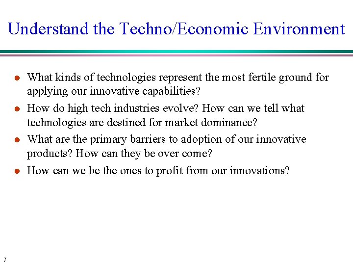 Understand the Techno/Economic Environment l l 7 What kinds of technologies represent the most Understand the Techno/Economic Environment l l 7 What kinds of technologies represent the most