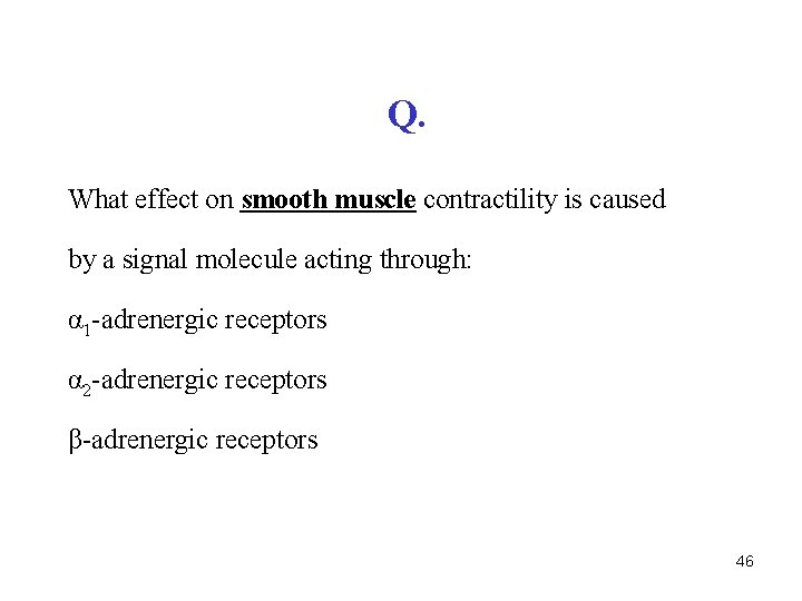 Q. What effect on smooth muscle contractility is caused by a signal molecule acting