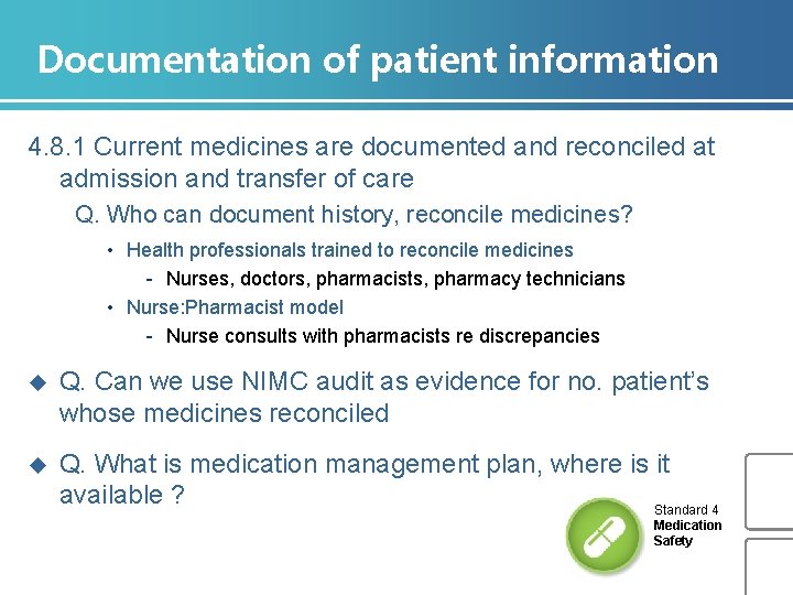 Documentation of patient information 4. 8. 1 Current medicines are documented and reconciled at