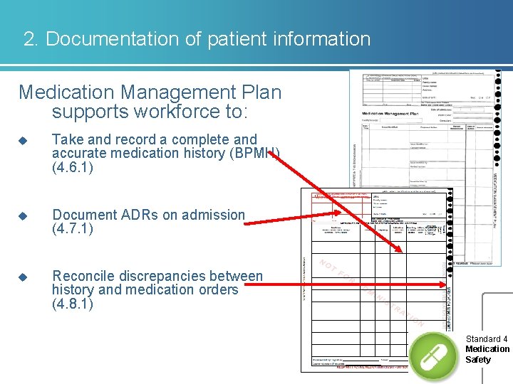 2. Documentation of patient information Medication Management Plan supports workforce to: u Take and