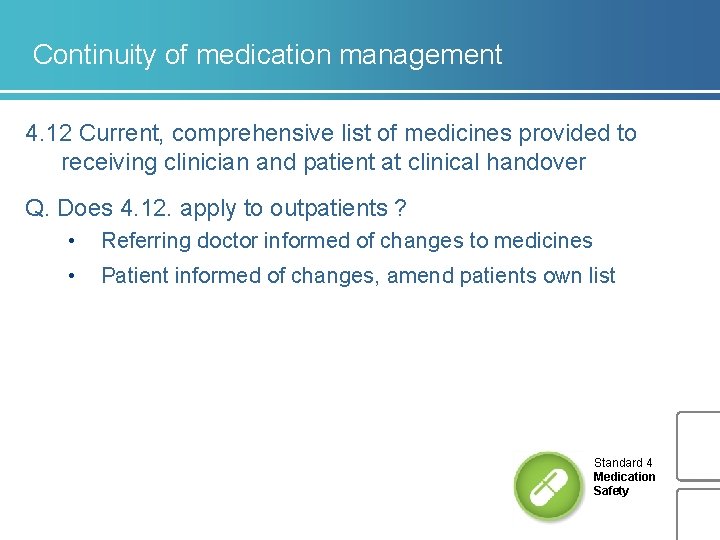 Continuity of medication management 4. 12 Current, comprehensive list of medicines provided to receiving