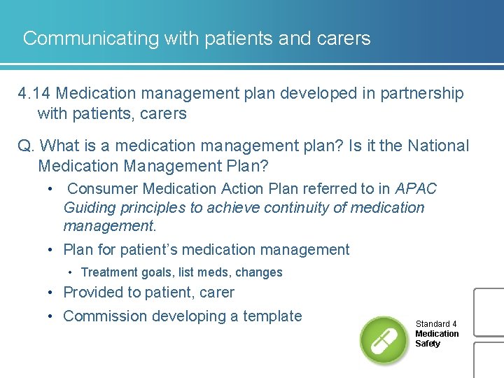 Communicating with patients and carers 4. 14 Medication management plan developed in partnership with Communicating with patients and carers 4. 14 Medication management plan developed in partnership with