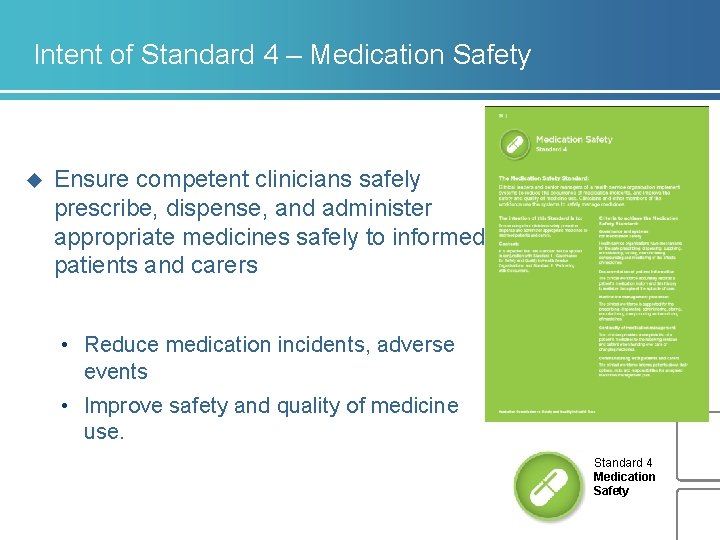 Intent of Standard 4 – Medication Safety u Ensure competent clinicians safely prescribe, dispense,