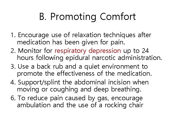 B. Promoting Comfort 1. Encourage use of relaxation techniques after medication has been given
