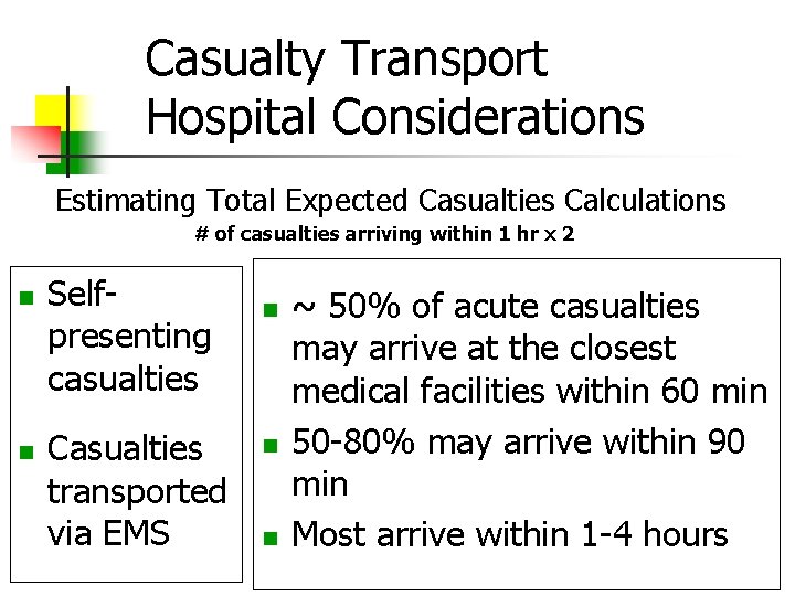 Casualty Transport Hospital Considerations Estimating Total Expected Casualties Calculations # of casualties arriving within